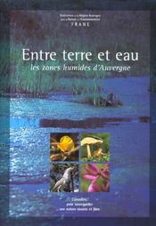 Idée lecture de la semaine : Entre Terre Et Eau Les Zones Humides D'Auvergne